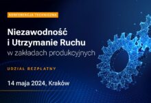 Photo of Innowacyjne sposoby, najlepsze praktyki, czyli niezawodność produkcji – Konferencja Techniczna w Krakowie